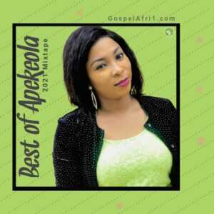 Best Of Apekeola 2021 Mixtape Free Download