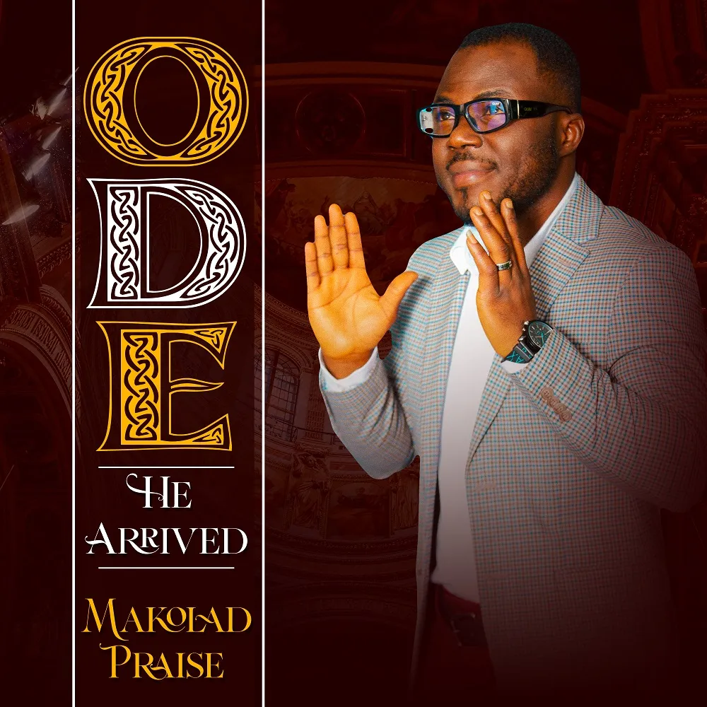 Ode He Arrived Makolad Praise mp3 + Lyrics Download