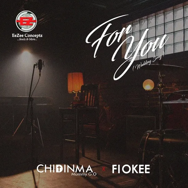 For You Chidinma Ft. Fiokee Music + Video ngospelmedia