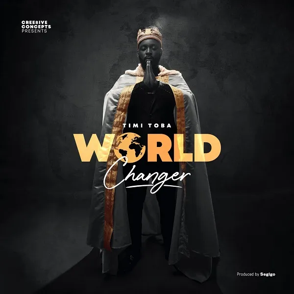 Stream :: World Changer ~ Timi Toba