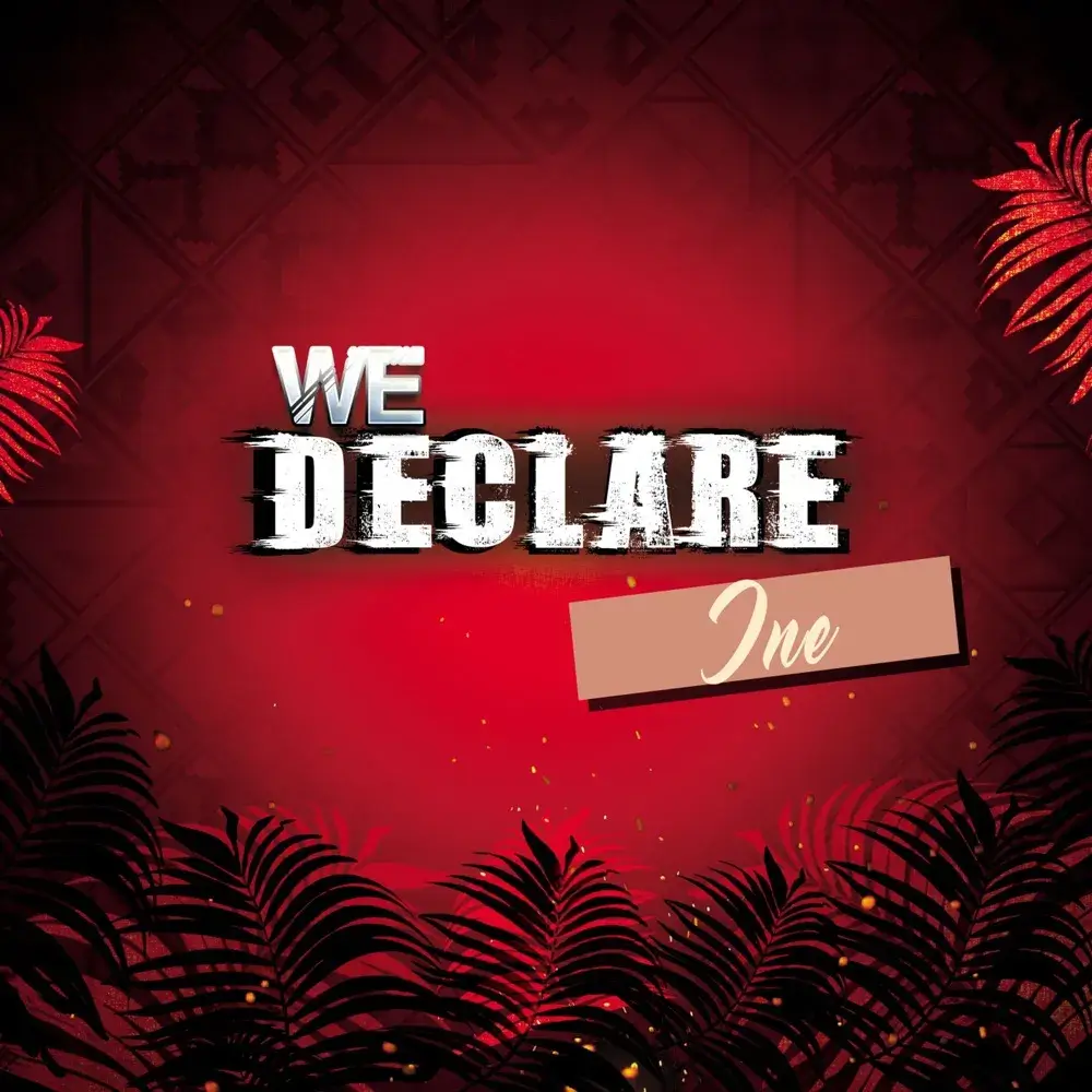 We Declare Ine | Mp3 Online Streaming