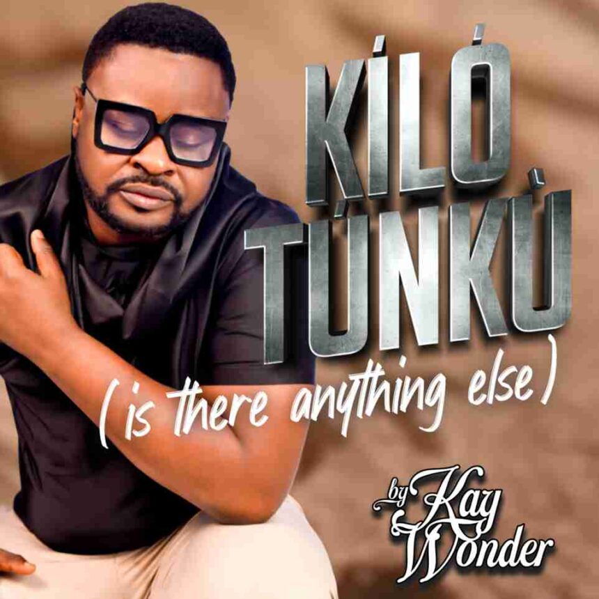 [Music] Kilo Tunku Kay Wonder